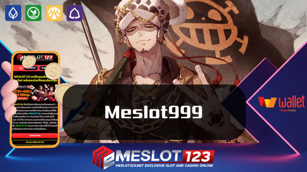 Meslot999 สล็อต ฝาก-ถอน true wallet เว็บตรง สล็อต เว็บตรงไม่ผ่านเอเย่นต์ไม่มีขั้นต่ำ เว็บตรง มั่นคง ปลอดภัย 100 สล็อต slot ฝาก ผ่าน true wallet